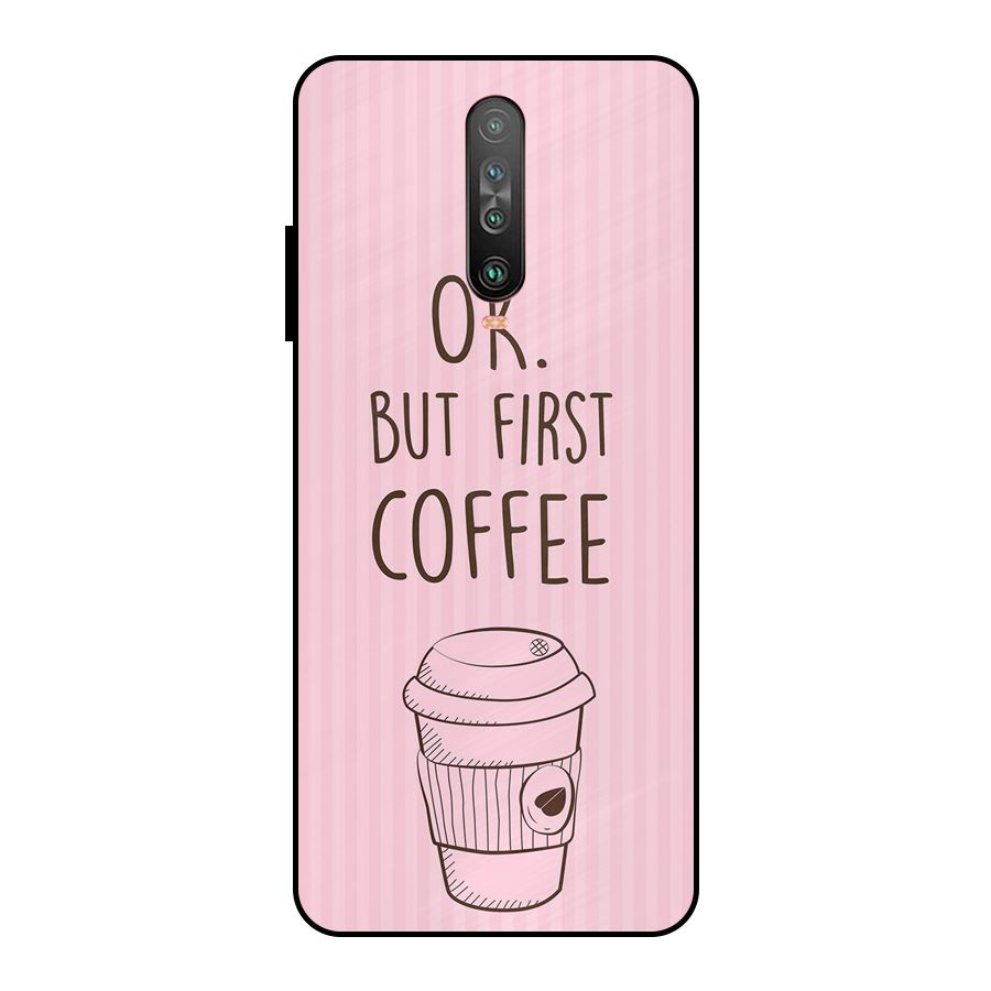 But First Coffee (Pink) Metal Back Case for Poco X2