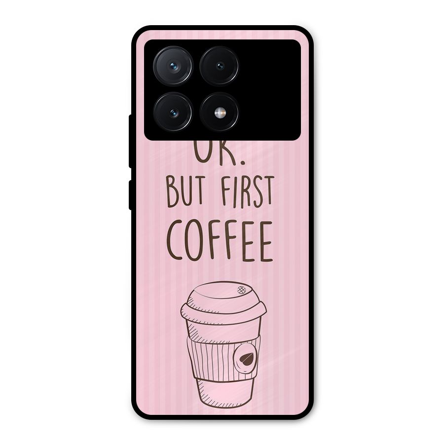 But First Coffee (Pink) Metal Back Case for Poco X6 Pro