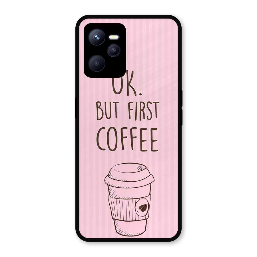But First Coffee (Pink) Metal Back Case for Realme C35