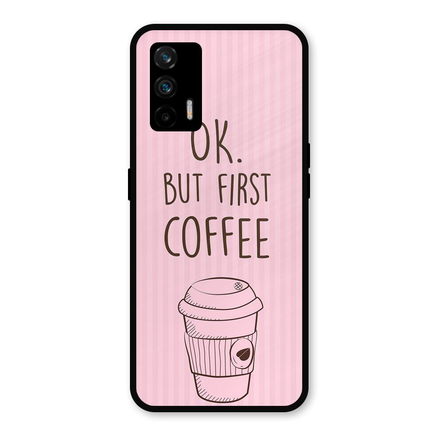 But First Coffee (Pink) Metal Back Case for Realme GT 5G