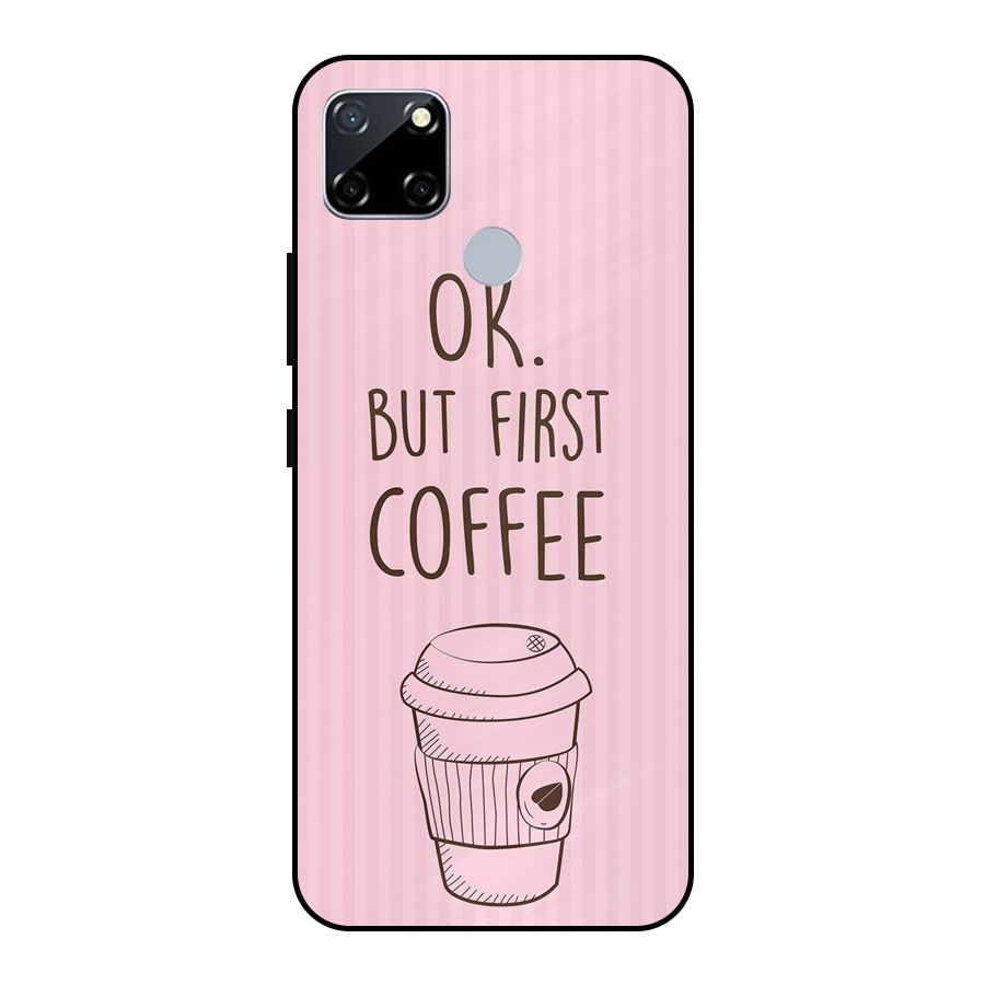 But First Coffee (Pink) Metal Back Case for Realme Narzo 20