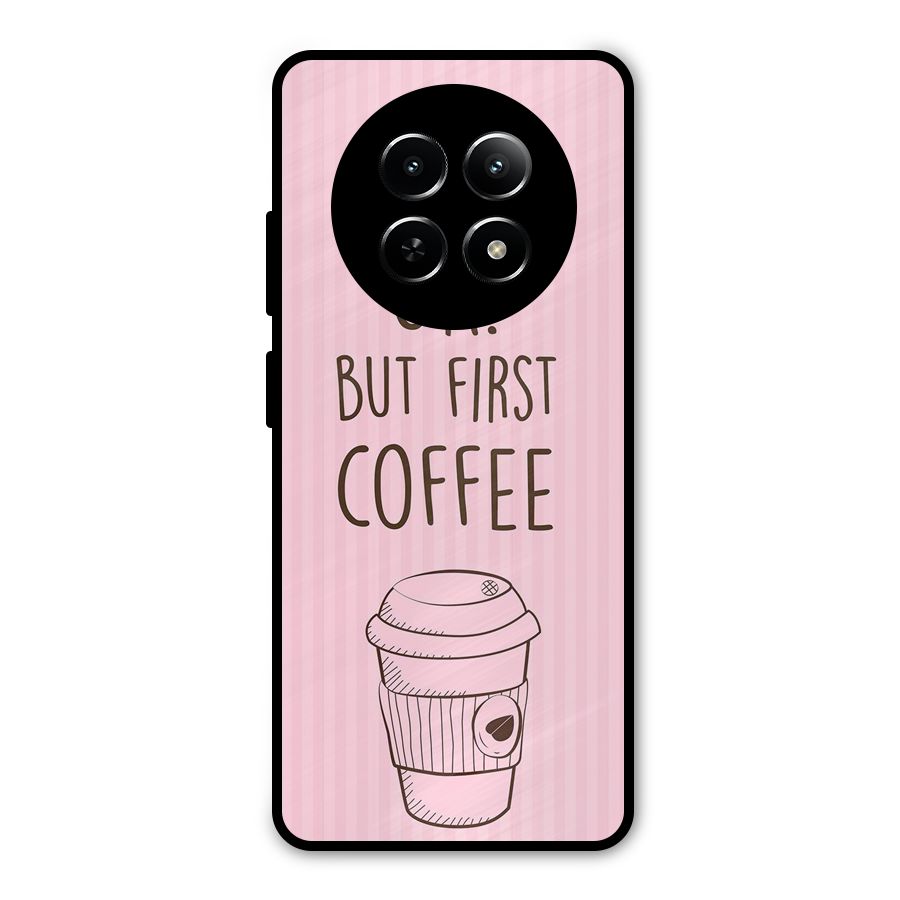 But First Coffee (Pink) Metal Back Case for Realme Narzo 70x 5G