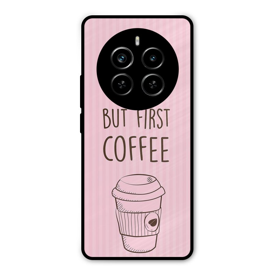 But First Coffee (Pink) Metal Back Case for Realme P1 Pro
