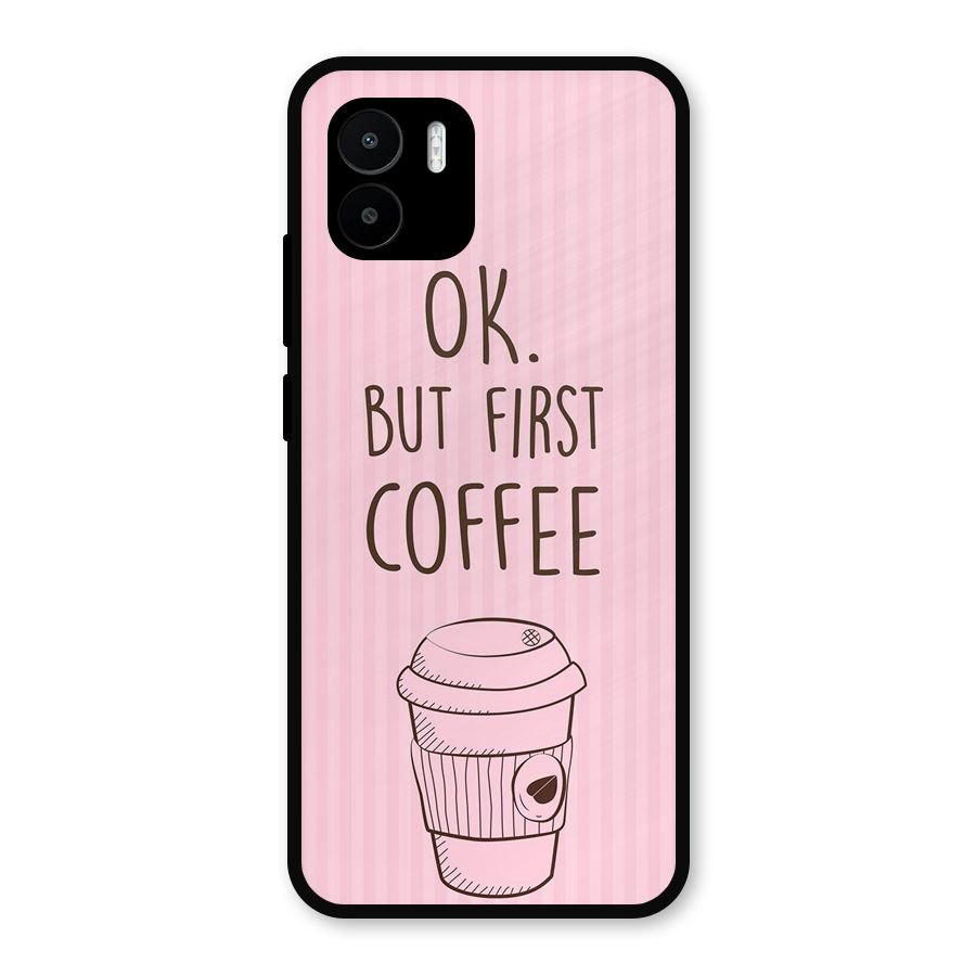 But First Coffee (Pink) Metal Back Case for Redmi A2