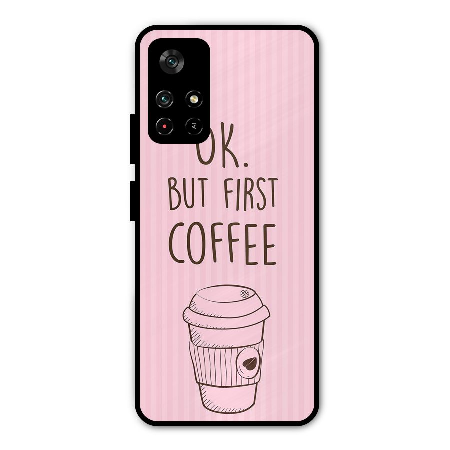 But First Coffee (Pink) Metal Back Case for Redmi Note 11T 5G