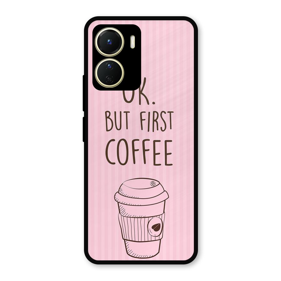 But First Coffee (Pink) Metal Back Case for Vivo T2x
