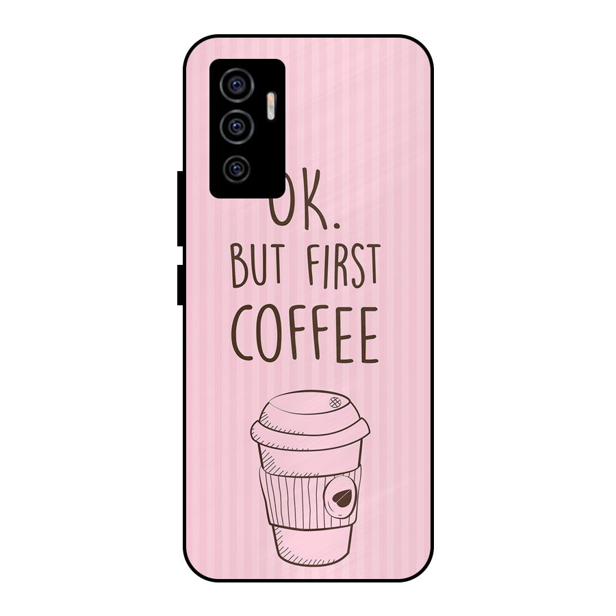 But First Coffee (Pink) Metal Back Case for Vivo V23e