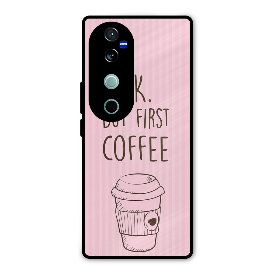 But First Coffee (Pink) Metal Back Case for Vivo V40