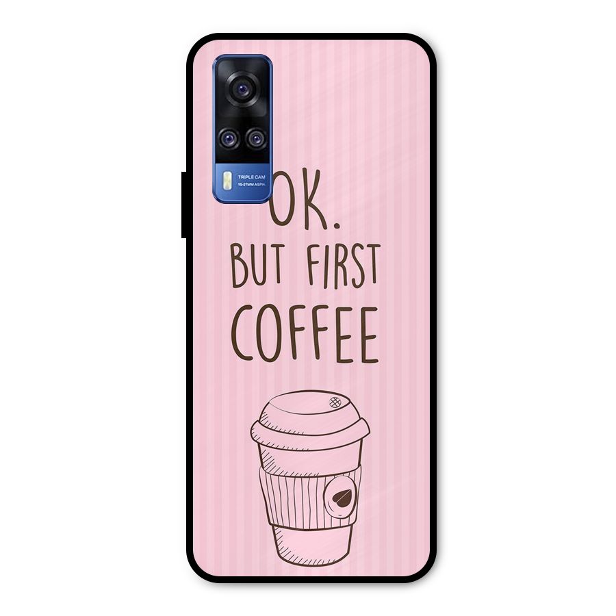 But First Coffee (Pink) Metal Back Case for Vivo Y51A