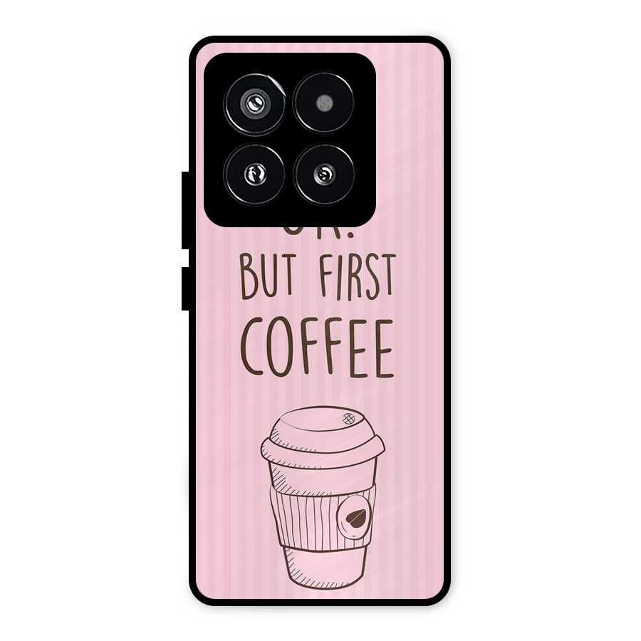 But First Coffee (Pink) Metal Back Case for Xiaomi 14 Pro