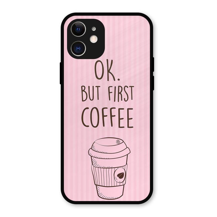 But First Coffee (Pink) Metal Back Case for iPhone 12