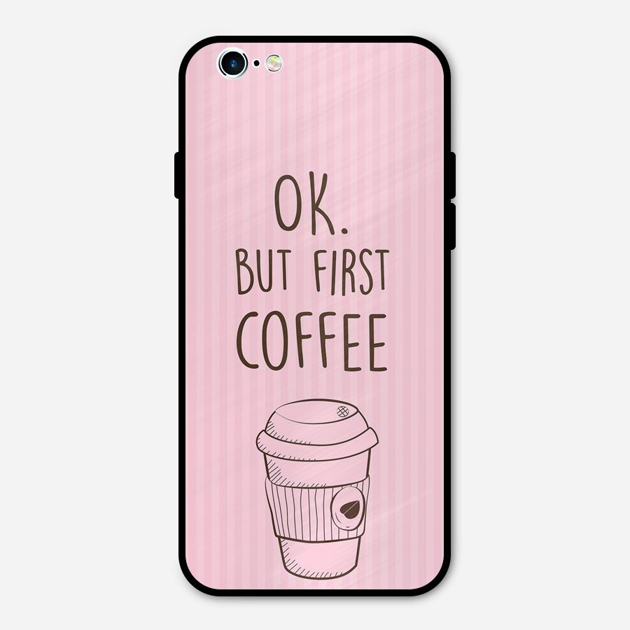 But First Coffee (Pink) Metal Back Case for iPhone 6 6s