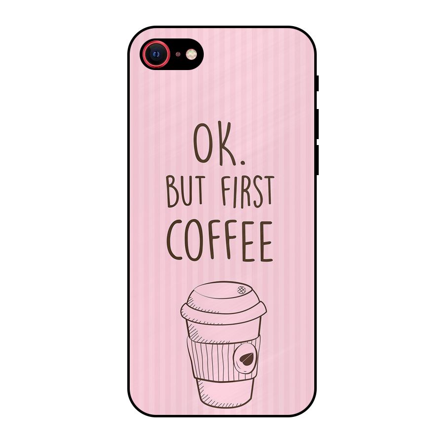 But First Coffee (Pink) Metal Back Case for iPhone 8