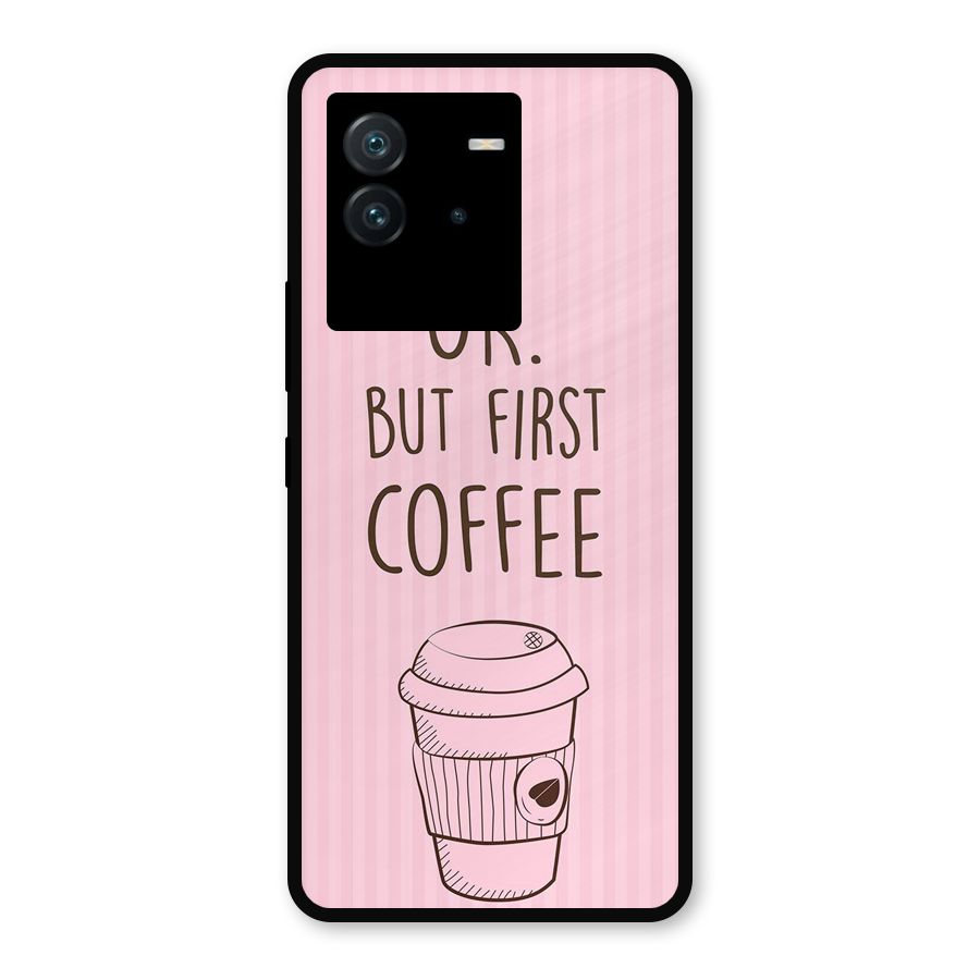 But First Coffee (Pink) Metal Back Case for iQOO Neo 6 5G