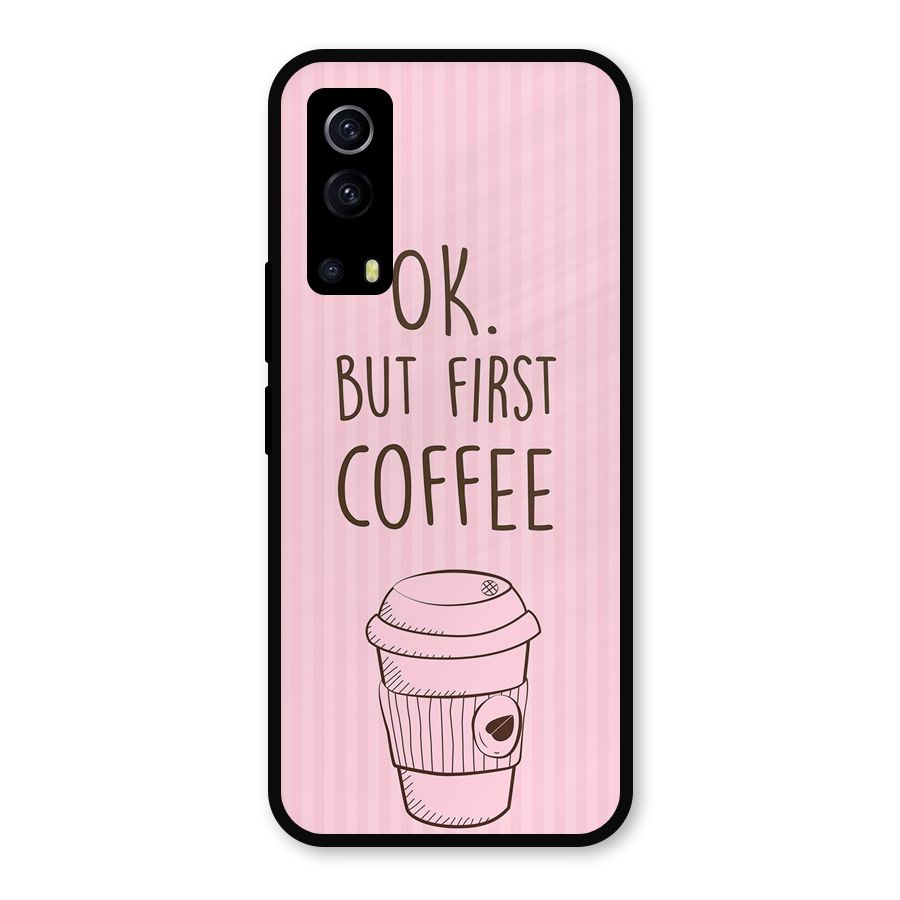 But First Coffee (Pink) Metal Back Case for iQOO Z3