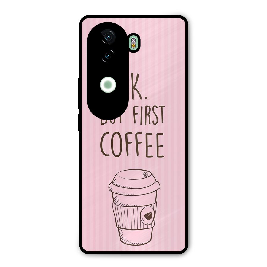 But First Coffee (Pink) Metal Back Case for iQOO Z9s