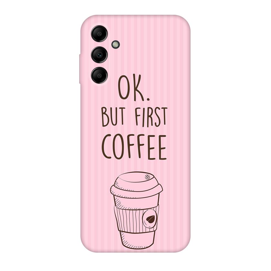But First Coffee (Pink) Original Polycarbonate Back Case for Galaxy A14 5G