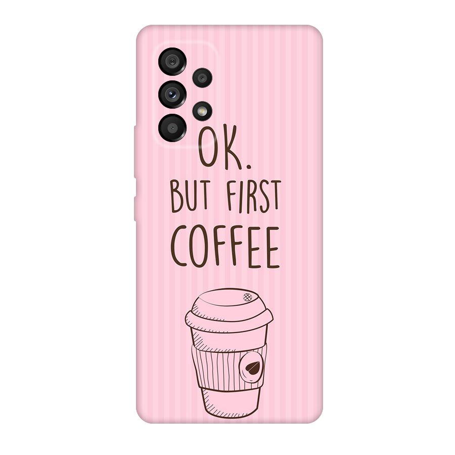 But First Coffee (Pink) Original Polycarbonate Back Case for Galaxy A53 5G