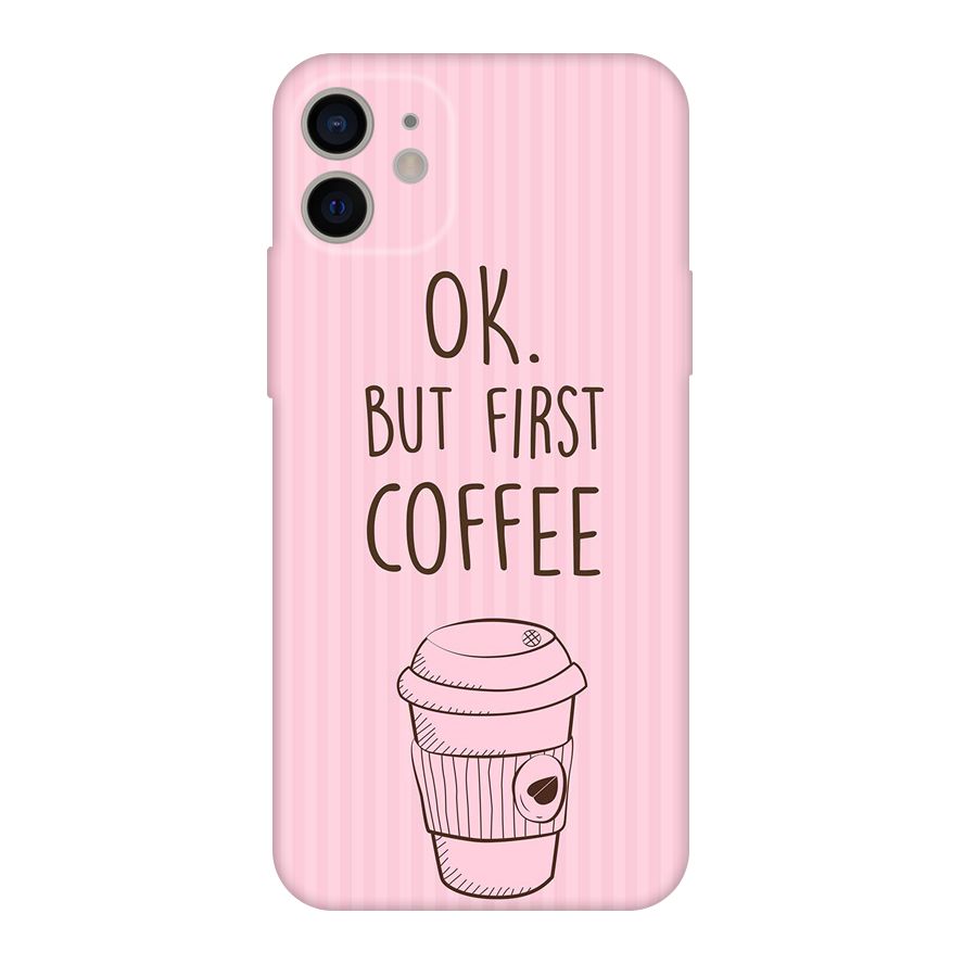 But First Coffee (Pink) Original Polycarbonate Back Case for iPhone 11