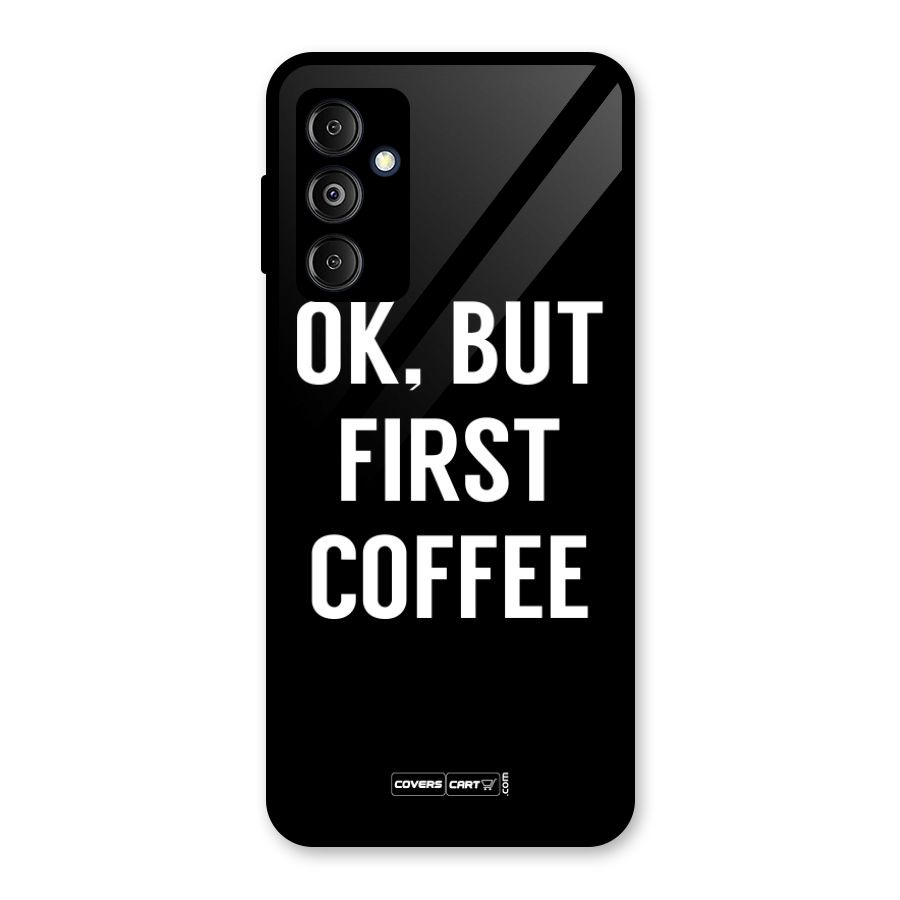But First Coffee Glass Back Case for Galaxy M14 5G