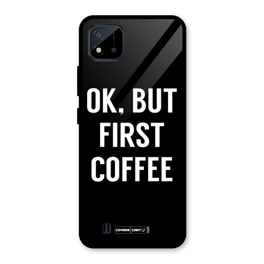 But First Coffee Glass Back Case for Realme C11 2021