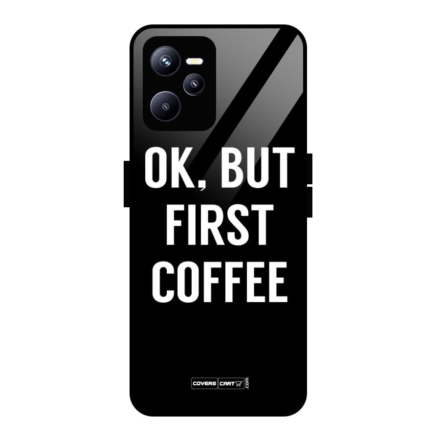 But First Coffee Glass Back Case for Realme C35