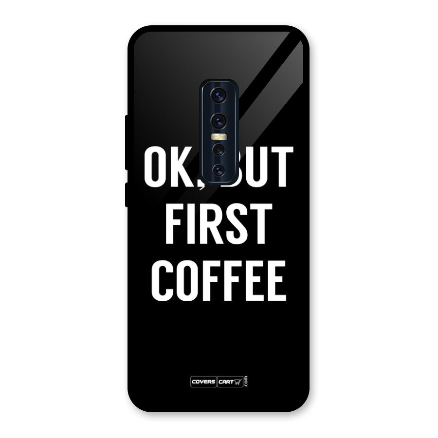 But First Coffee Glass Back Case for Vivo V17 Pro