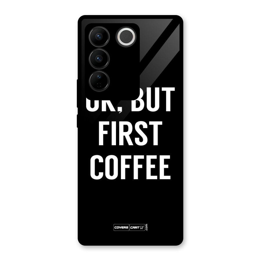 But First Coffee Glass Back Case for Vivo V27
