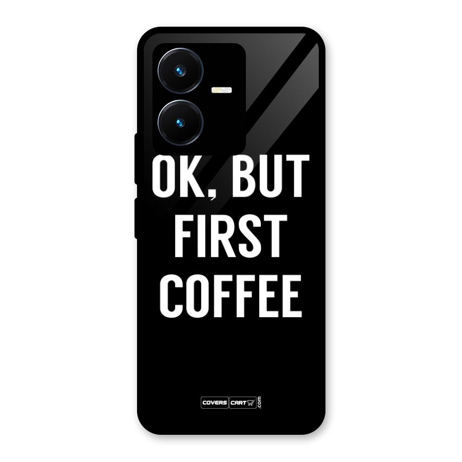But First Coffee Glass Back Case for Vivo Y22s