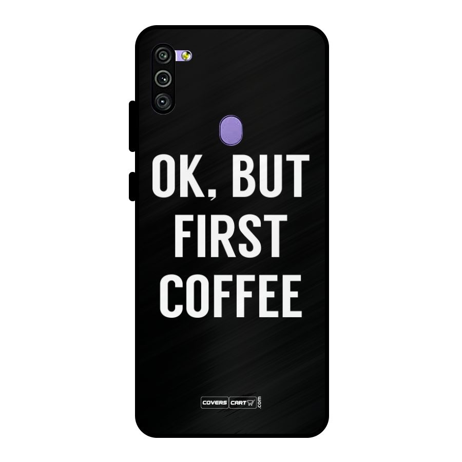But First Coffee Metal Back Case for Galaxy M11