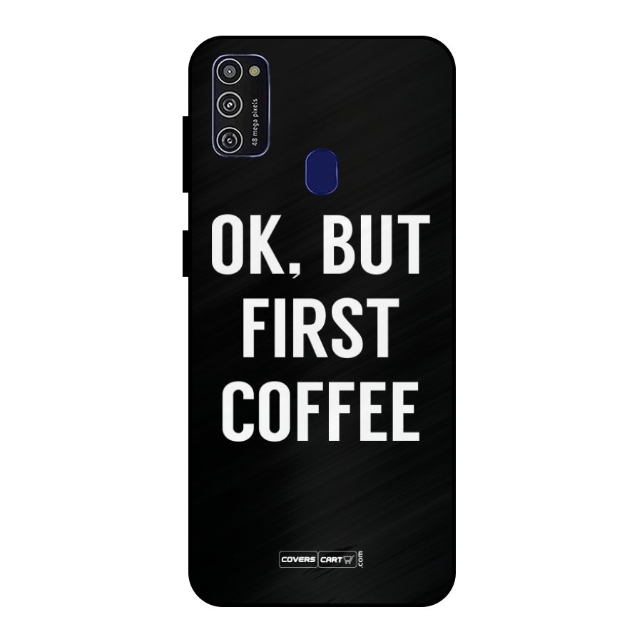 But First Coffee Metal Back Case for Galaxy M30s
