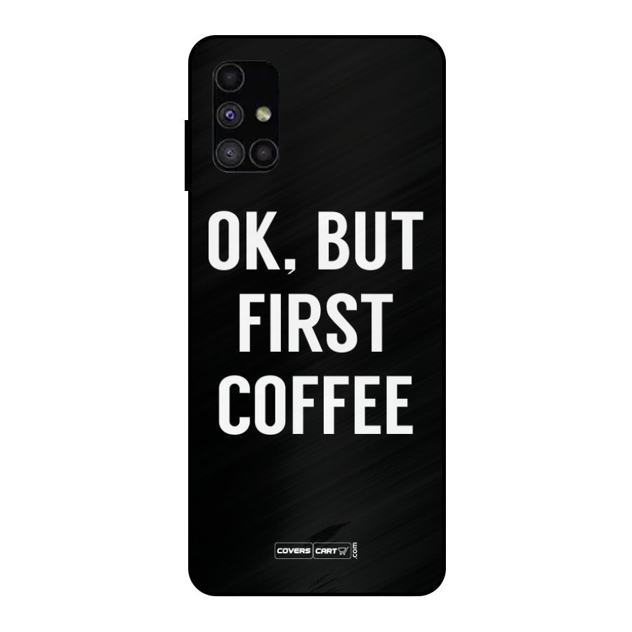 But First Coffee Metal Back Case for Galaxy M51