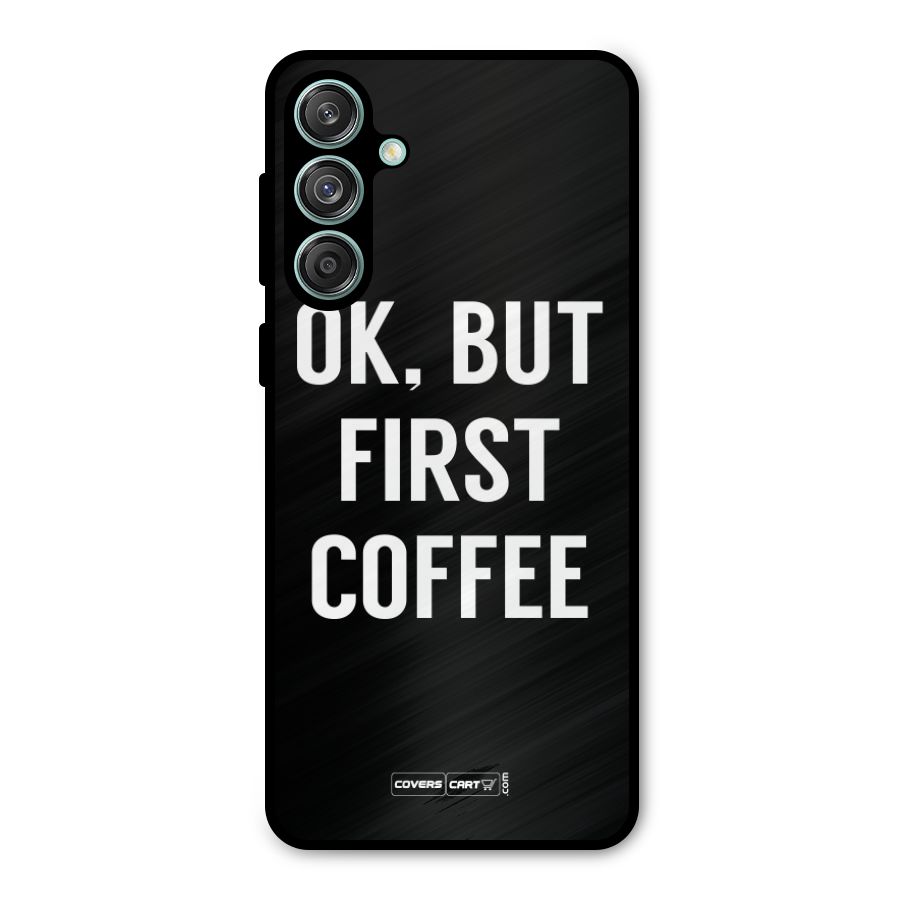 But First Coffee Metal Back Case for Galaxy M55 5G