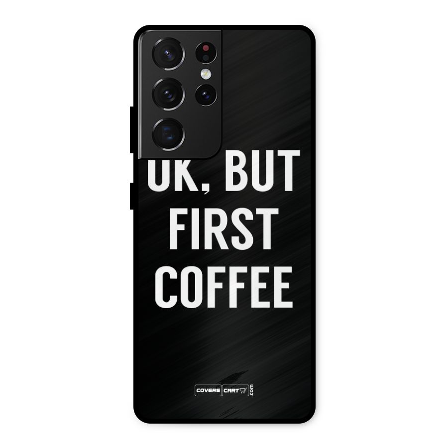 But First Coffee Metal Back Case for Galaxy S21 Ultra 5G