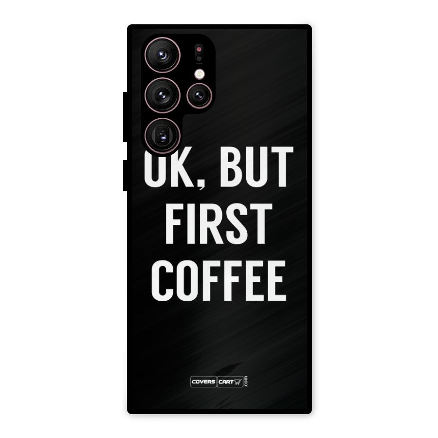But First Coffee Metal Back Case for Galaxy S22 Ultra 5G
