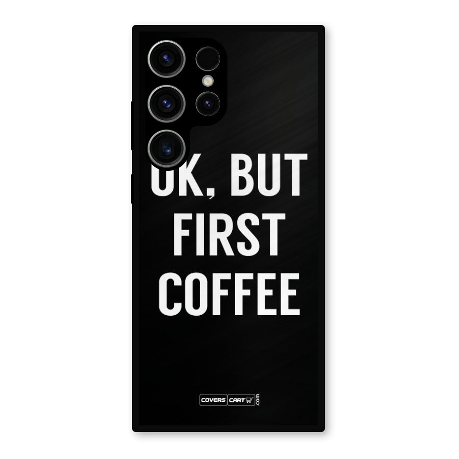 But First Coffee Metal Back Case for Galaxy S23 Ultra