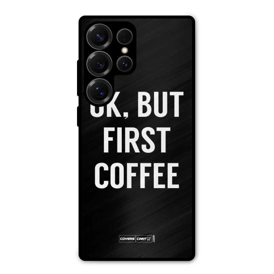 But First Coffee Metal Back Case for Galaxy S25 Ultra
