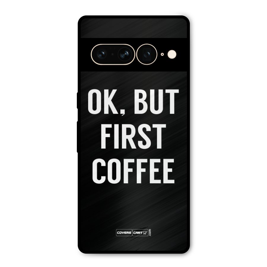 But First Coffee Metal Back Case for Google Pixel 7 Pro