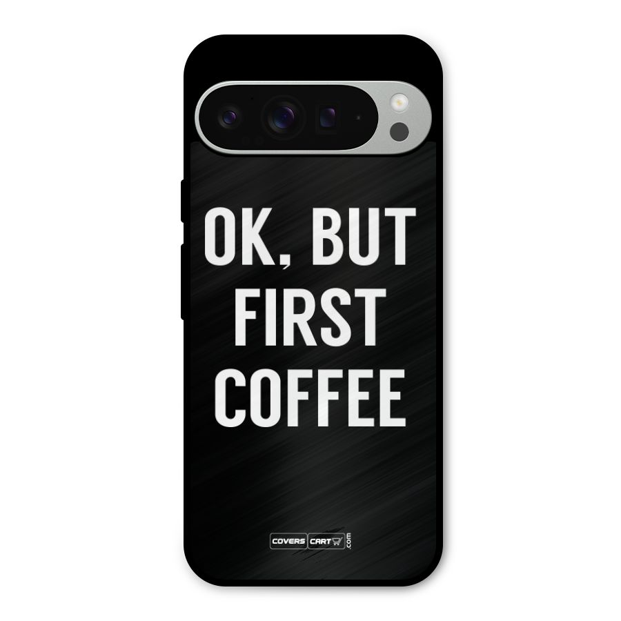 But First Coffee Metal Back Case for Google Pixel 9 Pro XL