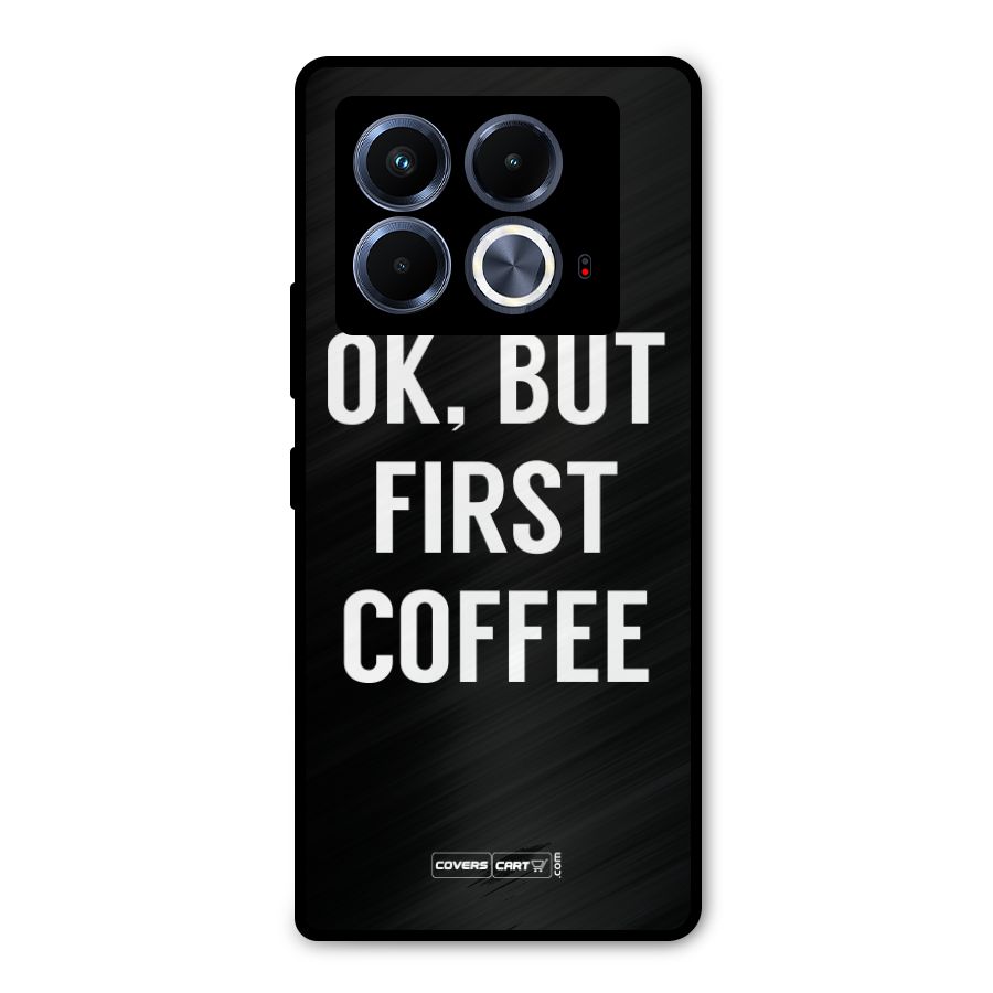 But First Coffee Metal Back Case for Infinix Note 40 5G