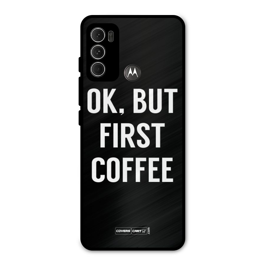 But First Coffee Metal Back Case for Moto G60