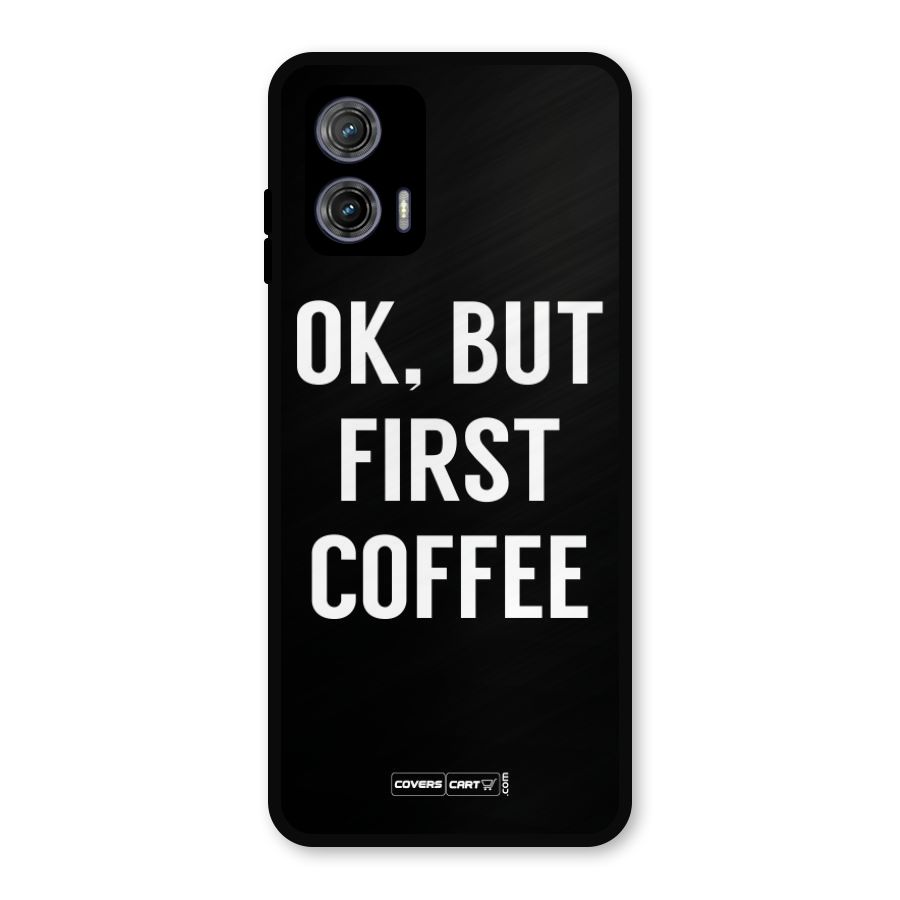 But First Coffee Metal Back Case for Moto G73