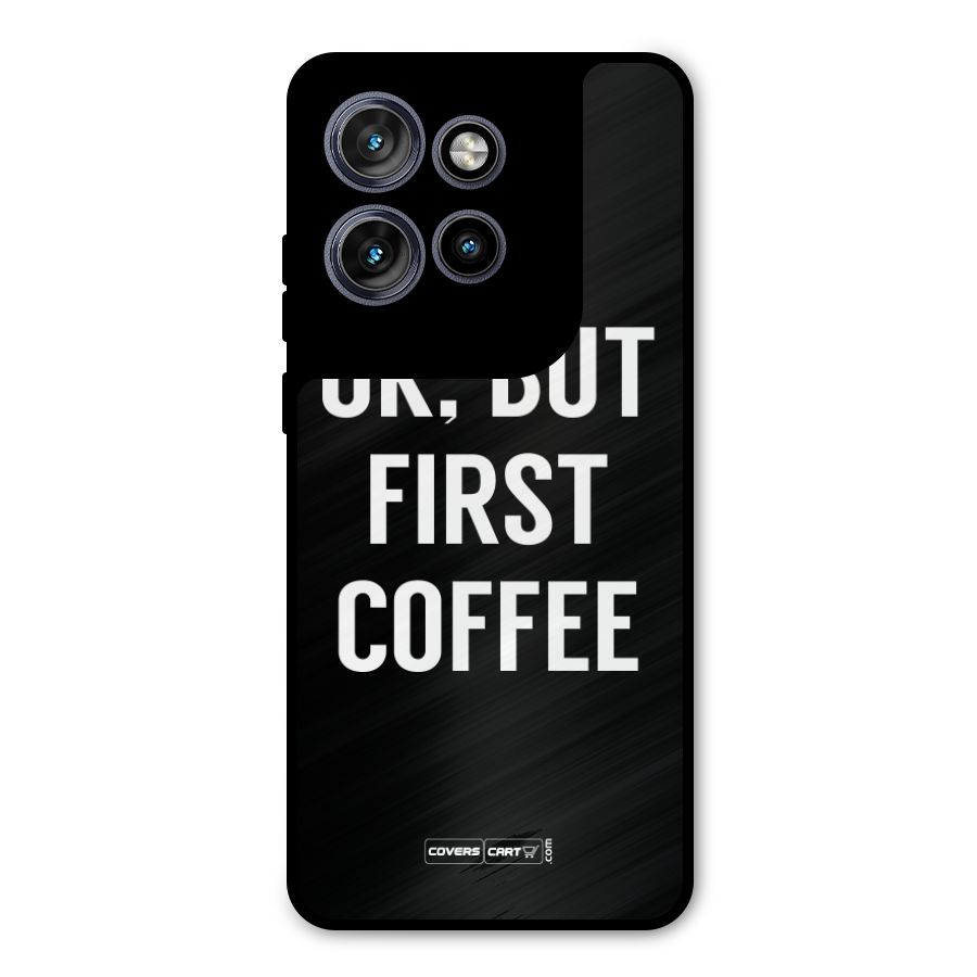 But First Coffee Metal Back Case for Motorola Edge 50 Neo
