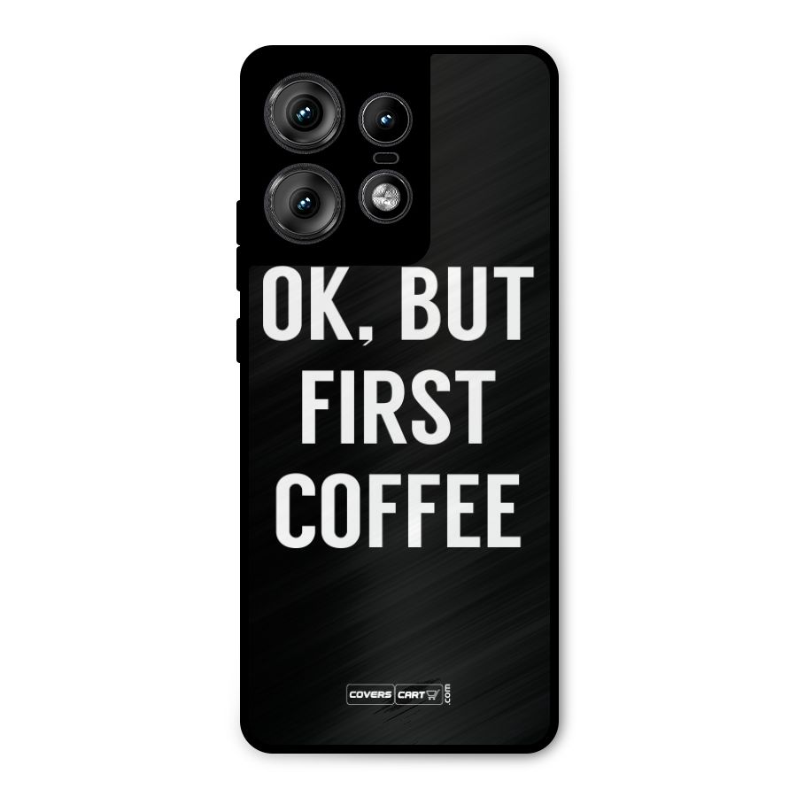 But First Coffee Metal Back Case for Motorola Edge 50 Pro