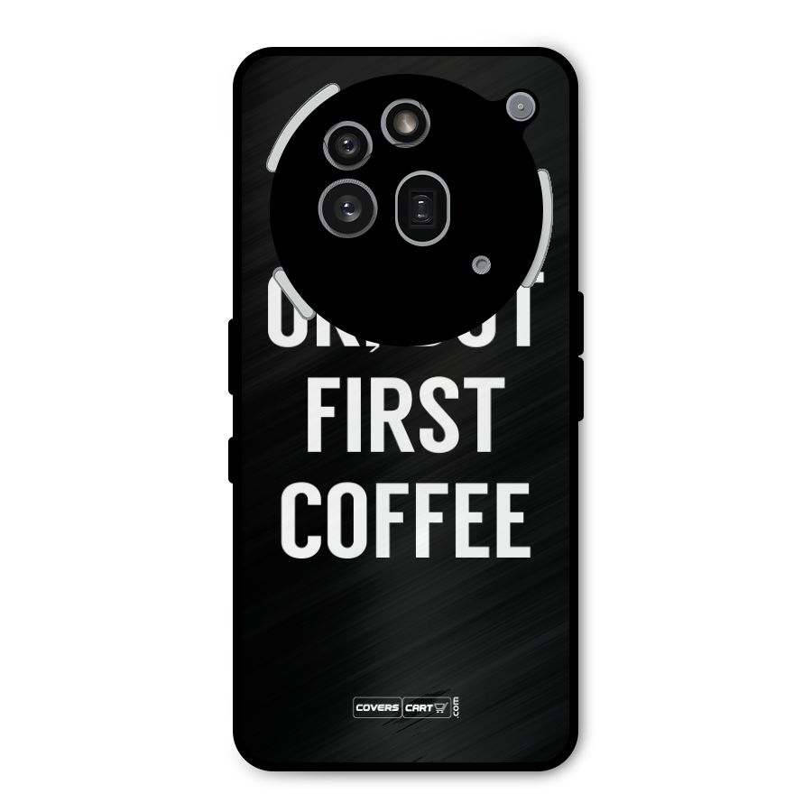 But First Coffee Metal Back Case for Nothing Phone 3a Pro