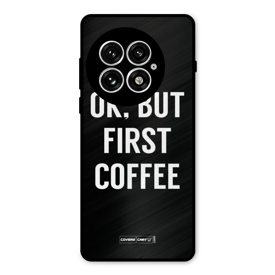 But First Coffee Metal Back Case for OnePlus 13
