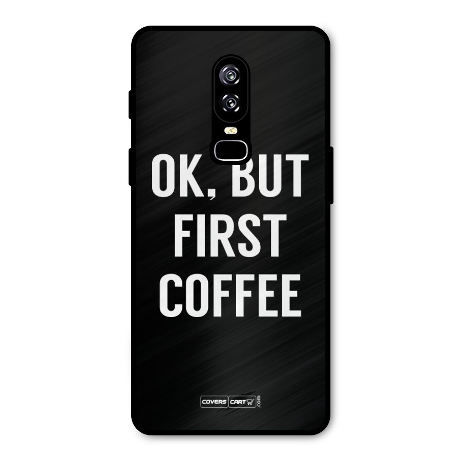 But First Coffee Metal Back Case for OnePlus 6