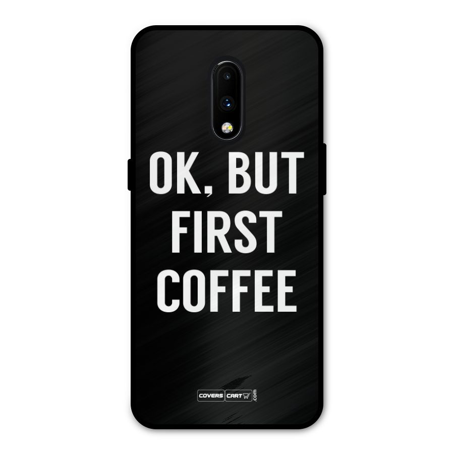 But First Coffee Metal Back Case for OnePlus 7