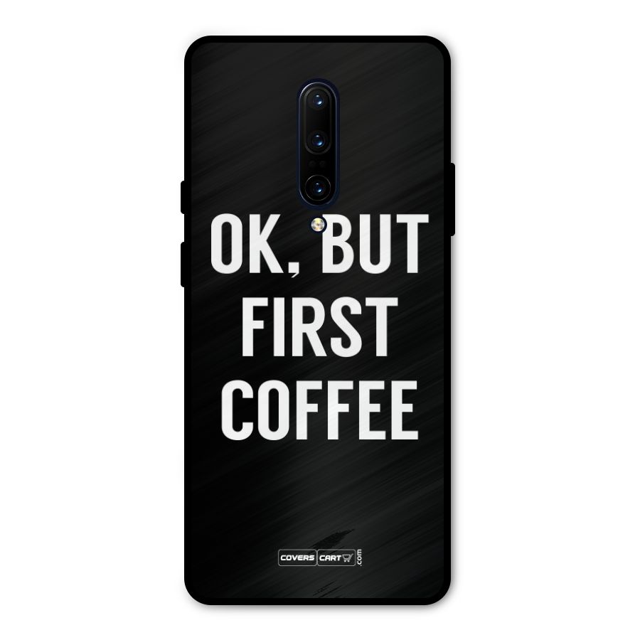 But First Coffee Metal Back Case for OnePlus 7 Pro