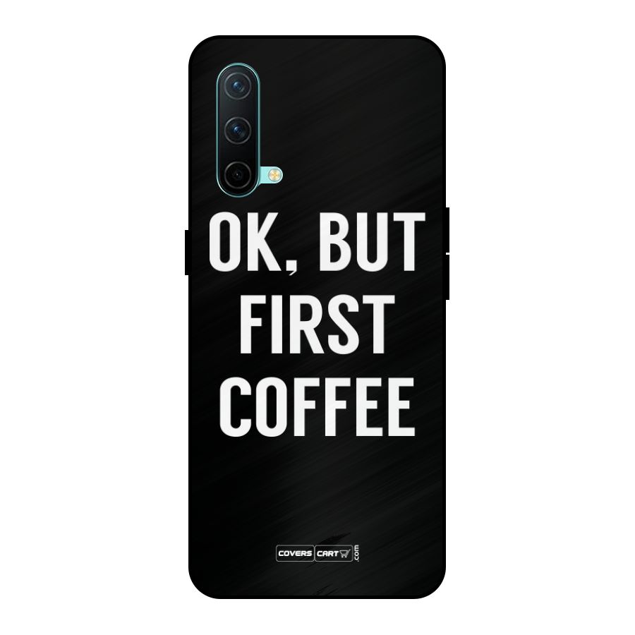 But First Coffee Metal Back Case for OnePlus Nord CE 5G